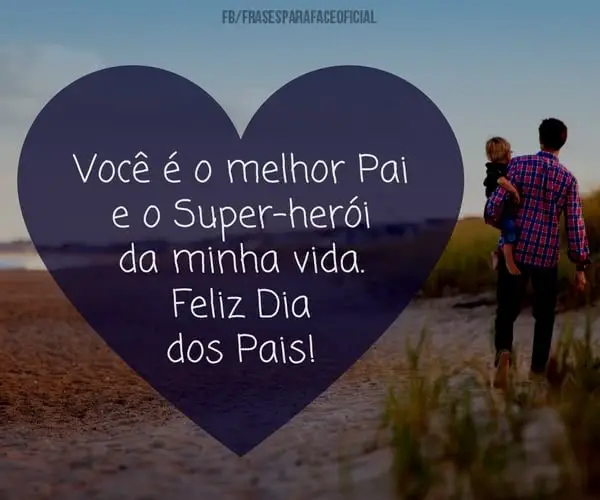 Imagens Frases E Mensagens De Feliz Dia Dos Pais Para Todos Os Pais Do  Brasil