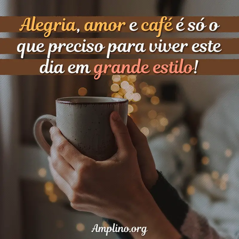 60 Frases de Boa Tarde com Café - Imagens de Boa Tarde